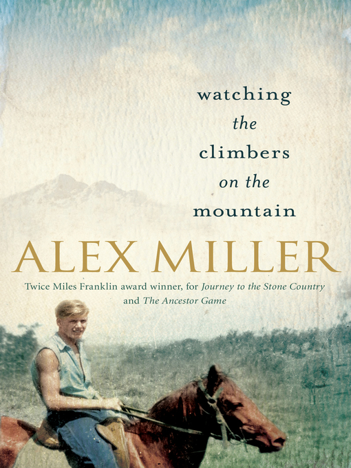 Title details for Watching the Climbers on the Mountain by Alex Miller - Available